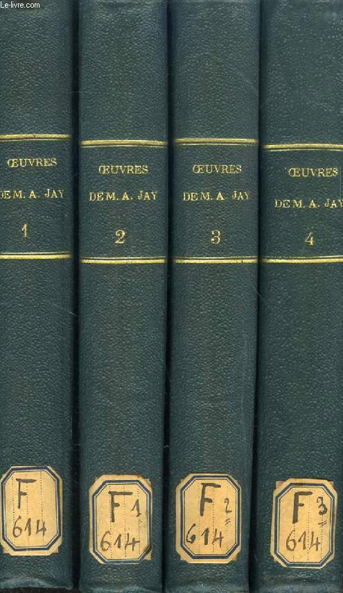 OEUVRES DE M. A. JAY, 4 TOMES