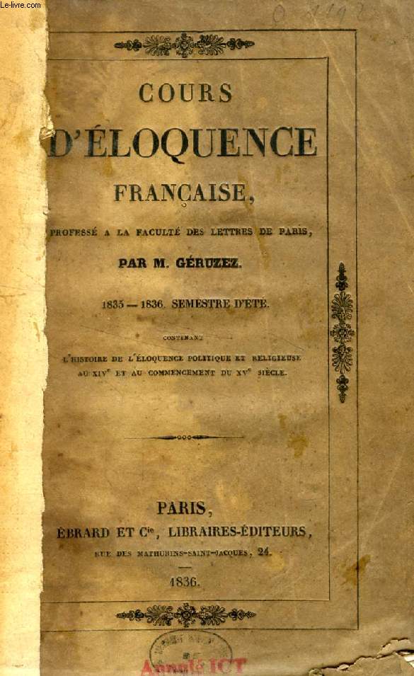 COURS D'ELOQUENCE FRANCAISE PROFESSE A LA FACULTE DES LETTRES DE PARIS, 1835-1836, SEMESTRE D'ETE