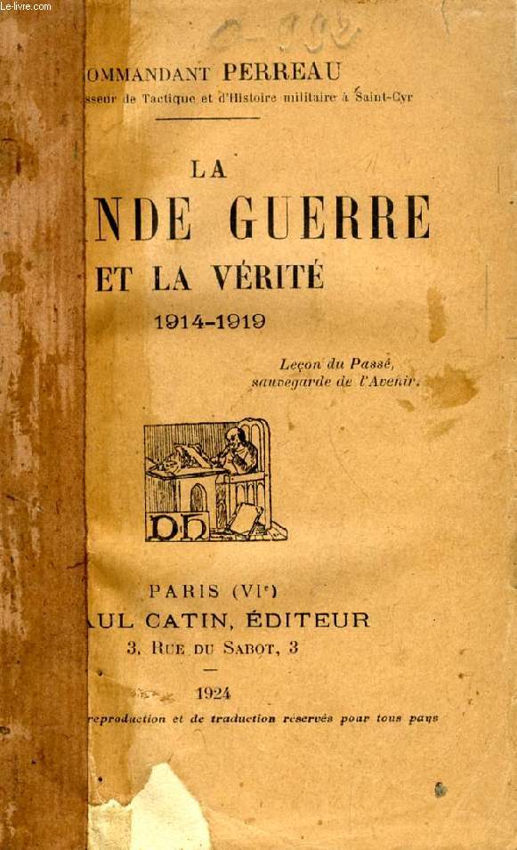LA GRANDE GUERRE ET LA VERITE, 1914-1919