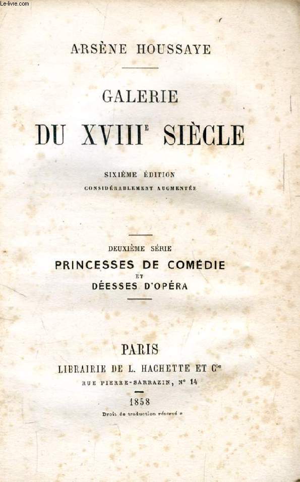 GALERIE DU XVIIIe SIECLE, 2e SERIE, PRINCESSES DE COMEDIE ET DEESSES D'OPERA