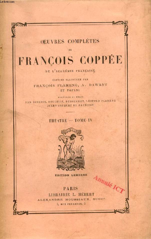 OEUVRES COMPLETES DE FRANCOIS COPPEE DE L'ACADEMIE FRANCAISE, THEATRE, TOME IV