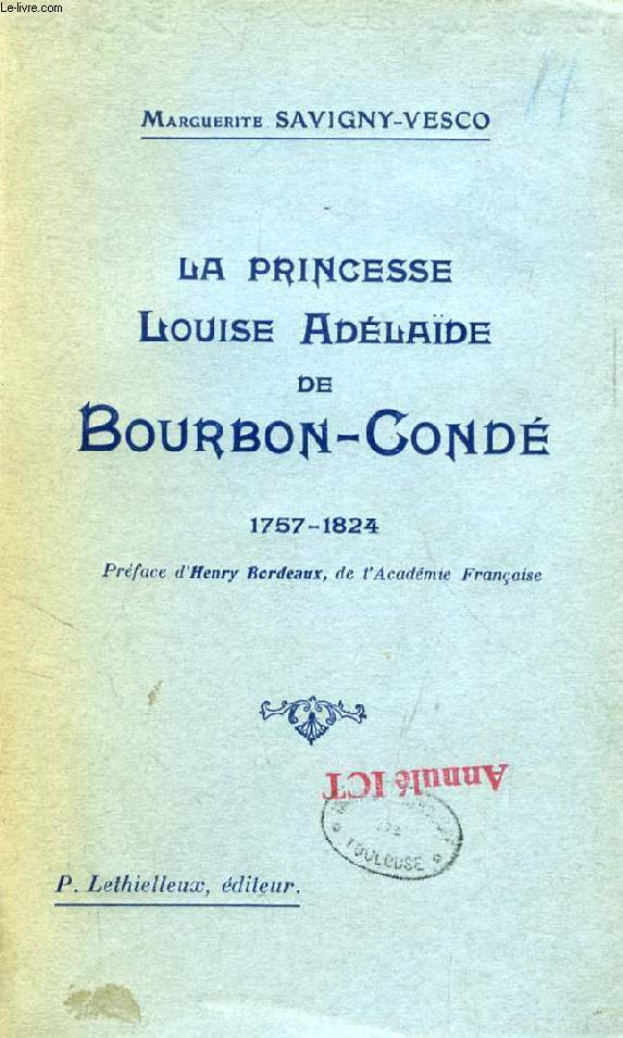 LA PRINCESSE LOUISE-ADELADE DE BOURBON-COND (1757-1824), LE DOUBLE REFLET DE L'ETOILE