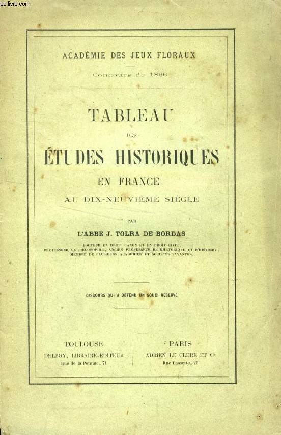 TABLEAU DES ETUDES HISTORIQUES EN FRANCE AU DIX-NEUVIEME SIECLE