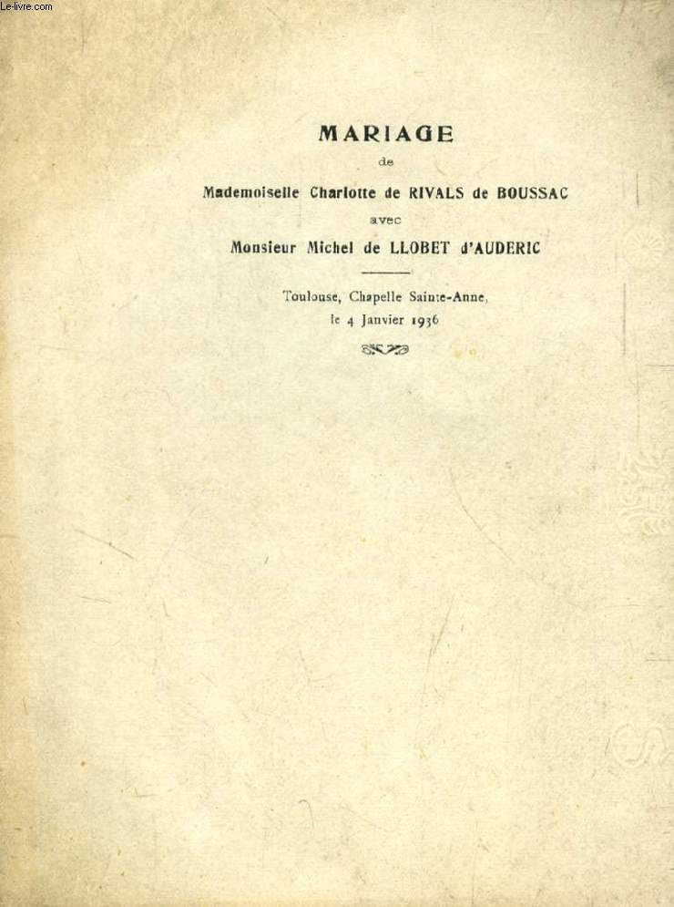 MARIAGE ED Mlle CHARLOTTE DE RIVALS DE BOUSSAC AVEC M. MICHEL DE LLOBET D'AUDERIC