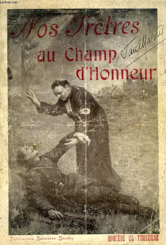 NOS PRETRES AU CHAMP D'HONNEUR, REVUE ILLUSTREE, 2e ANNEE, N 4, 1917 (DIOCESE DE TOULOUSE)