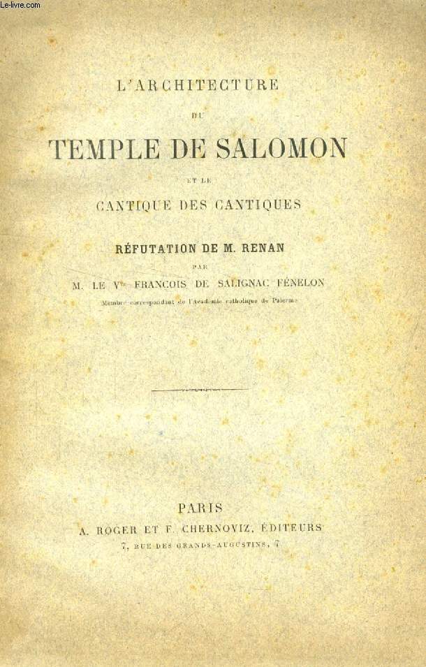 L'ARCHITECTURE DU TEMPLE DE SALOMON ET LE CANTIQUE DES CANTIQUES, REFUTATION DE M. RENAN