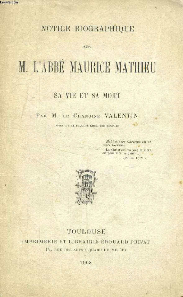 NOTICE BIOGRAPHIQUE SUR M. L'ABBE MAURICE MATHIEU, SA VIE ET SA MORT