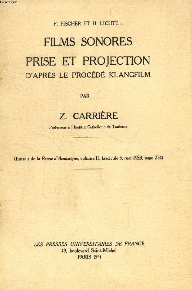 F. FISCHER ET H. LICHTE: FILMS SONORES, PRISE ET PROJECTION D'APRES LE PROCEDE KLANGFILM (TIRE A PART)