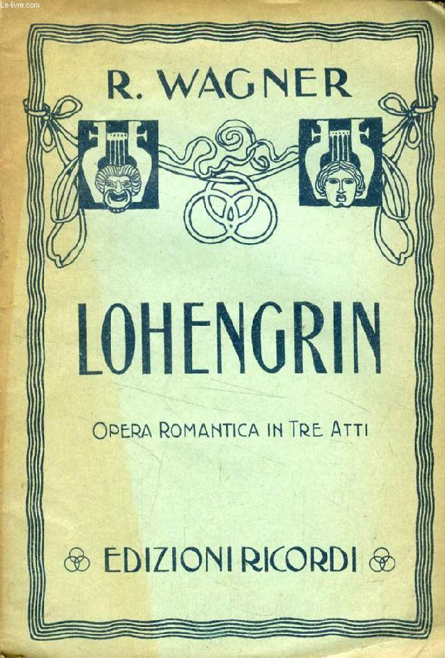 LOHENGRIN, GRANDE OPERA ROMANTICA IN 3 ATTI