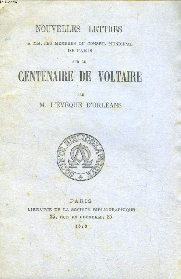 NOUVELLES LETTRES A MM. LES MEMBRES DU CONSEIL MUNICIPAL DE PARIS SUR LE CENTENAIRE DE VOLTAIRE