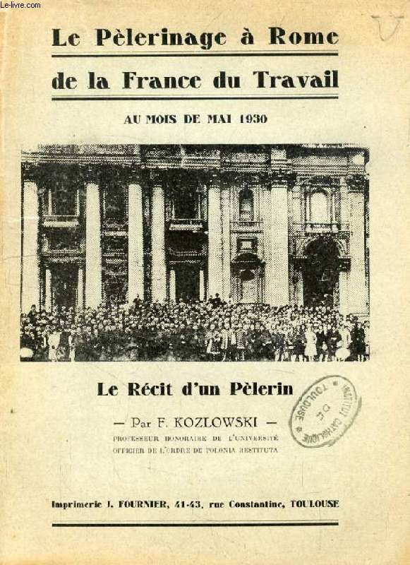 LE PELERINAGE A ROME DE LA FRANCE DU TRAVAIL, LE RECIT D'UN PELERIN