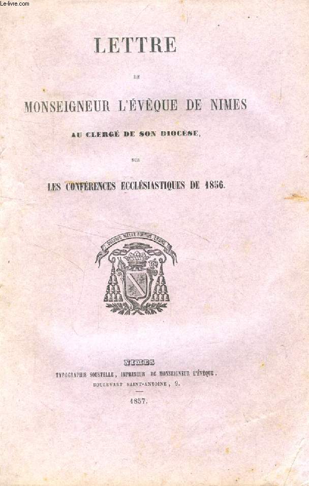 LETTRE DE Mgr L'EVEQUE DE NIMES AU CLERGE DE SON DIOCESE SUR LES CONFERENCES ECCLESIASTIQUES DE 1856