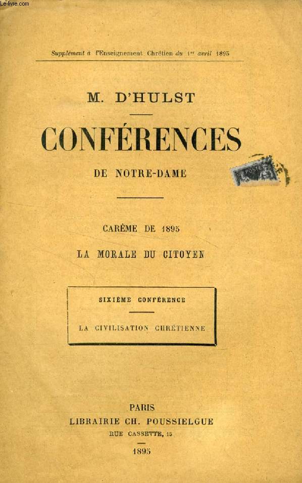 CONFERENCES DE NOTRE-DAME, CAREME DE 1895, LA MORALE DU CITOYEN, 6e CONFERENCE, LA CIVILISATION CHRETIENNE