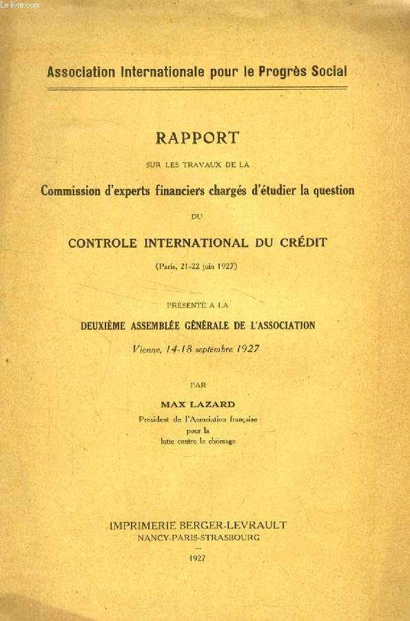 RAPPORT SUR LES TRAVAUX DE LA COMMISSION D'EXPERTS FINANCIERS CHARGES D'ETUDIER LA QUESTION DU CONTROLE INTERNATIONAL DU CREDIT (Paris, 21-22 juin 1927)