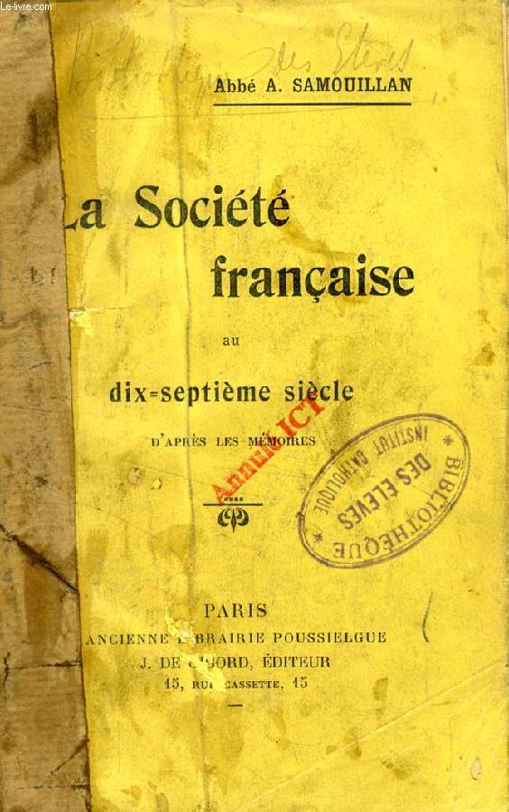 LA SOCIETE FRANCAISE AU DIX-SEPTIEME SIECLE, D'APRES LES MEMOIRES