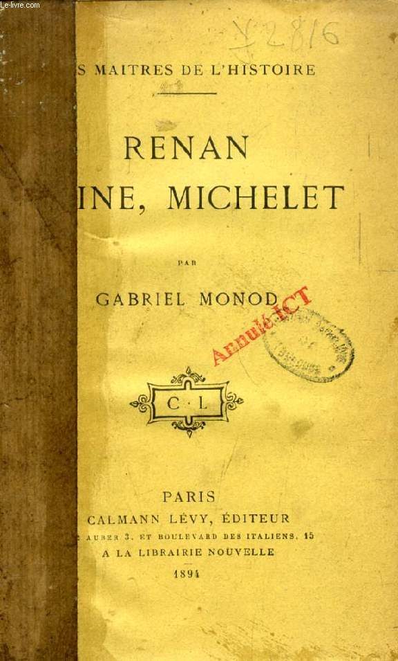 RENAN, TAINE, MICHELET (LES MAITRES DE L'HISTOIRE)