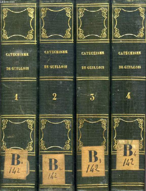 EXPLICATION HISTORIQUE, DOGMATIQUE, MORALE, LITURGIQUE ET CANONIQUE DU CATECHISME, 4 TOMES, Avec la Rponse aux objections tires des sciences contre la religion