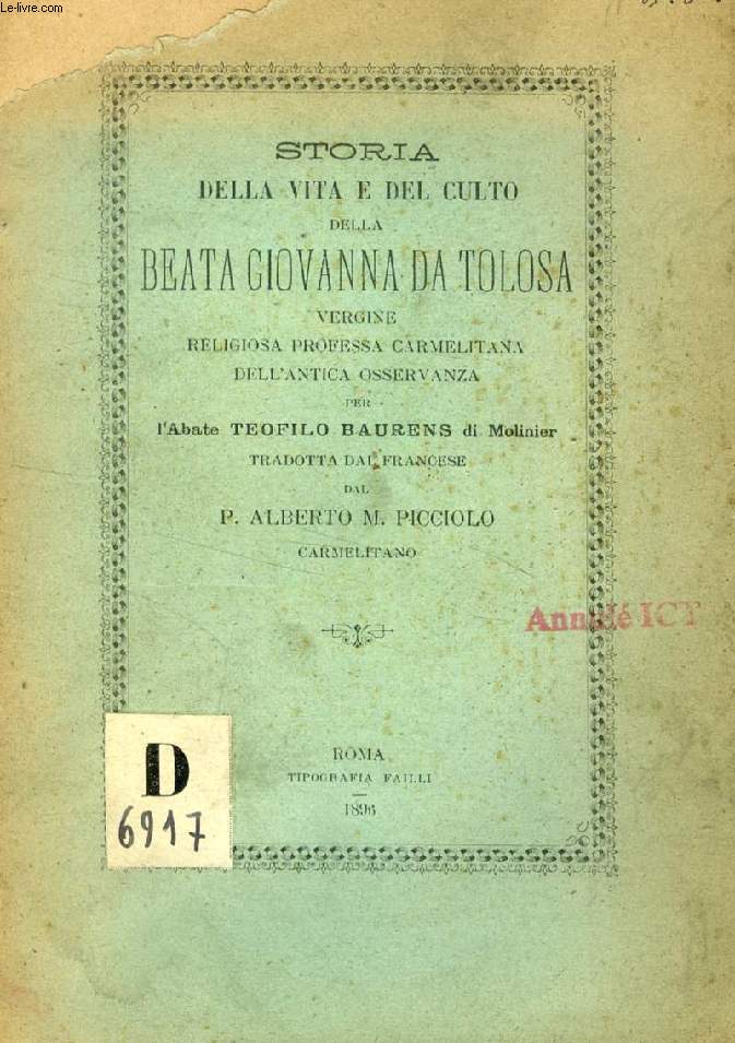 STORIA DELLA VITA E DEL CULTO DELLA BEATA GIOVANNA DA TOLOSA, VERGINE RELIGIOSA PROFESSA CARMELITANA DELL'ANTICA OSSERVANZA