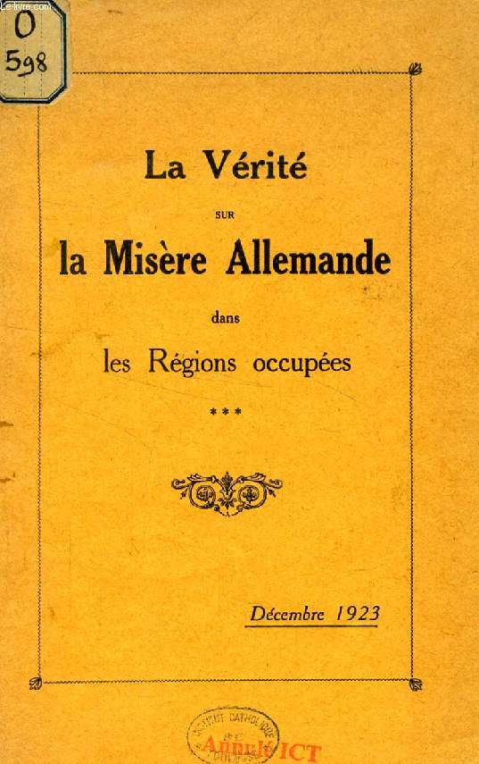 LA VERITE SUR LA MISERE ALLEMANDE DANS LES REGIONS OCCUPEES (Dcembre 1923)