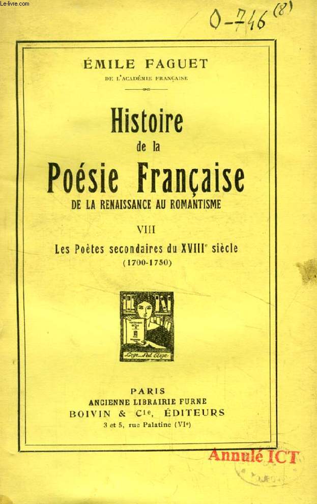 HISTOIRE DE LA POESIE FRANCAISE DE LA RENAISSANCE AU ROMANTISME, TOME VIII, LES POETES SECONDAIRES DU XVIIIe SIECLE (1700-1750)