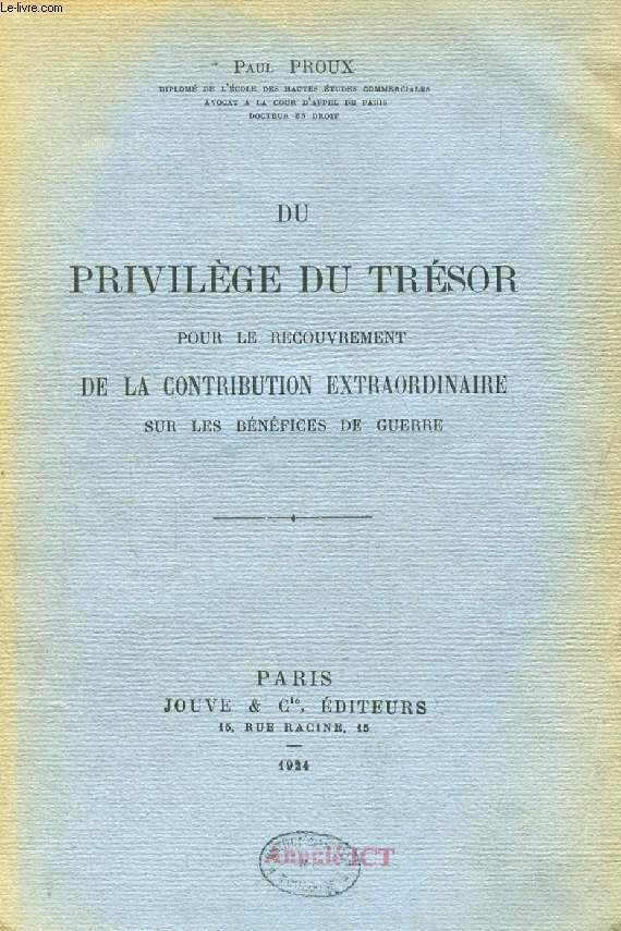 DU PRIVILEGE DU TRESOR POUR LE RECOUVREMENT DE LA CONTRIBUTION EXTRAORDINAIRE SUR LES BENEFICES DE GUERRE