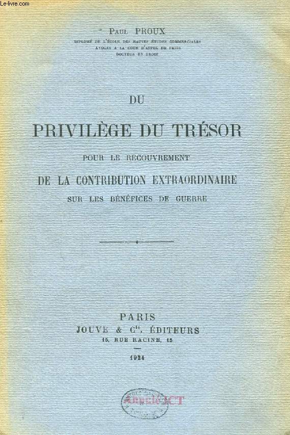 DU PRIVILEGE DU TRESOR POUR LE RECOUVREMENT DE LA CONTRIBUTION EXTRAORDINAIRE SUR LES BENEFICES DE GUERRE