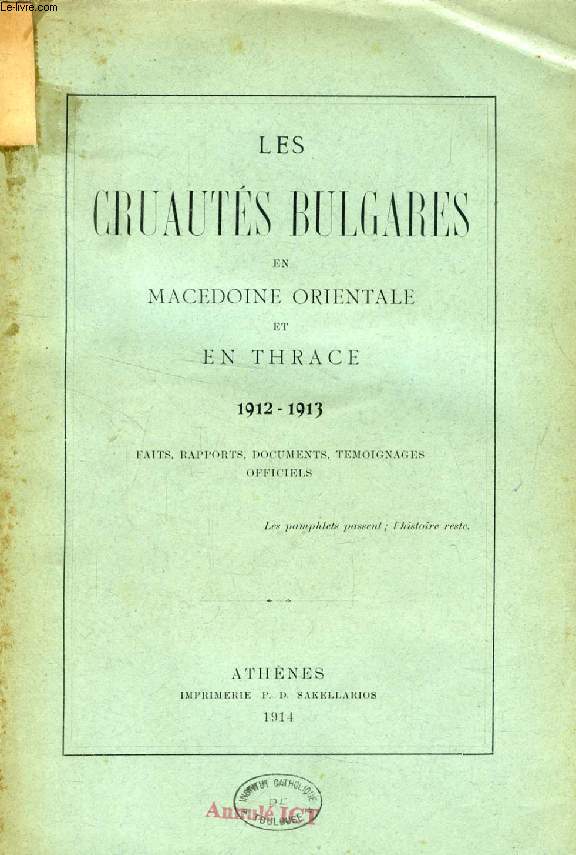 LES CRUAUTES BULGARES EN MACEDOINE ORIENTALE ET EN THRACE, 1912-1913