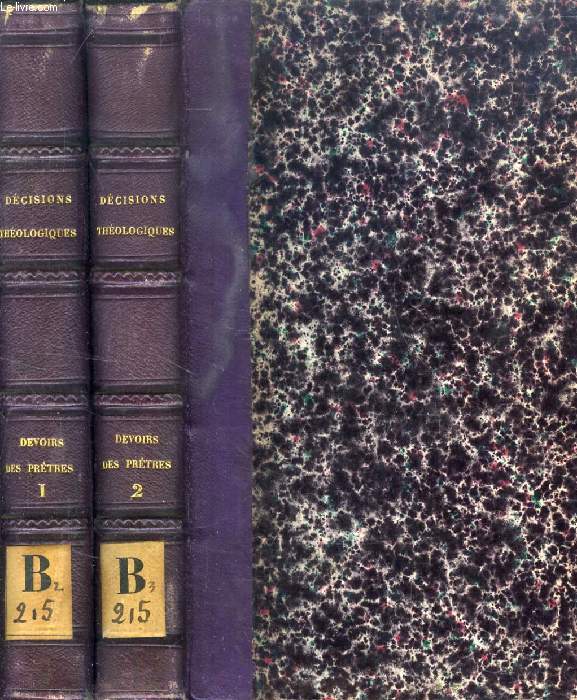 EXAMEN RAISONNE, OU DECISIONS THEOLOGIQUES SUR LES DEVOIRS DES PRETRES, PASTEURS ET AUTRES, CONCERNANT LEUR CONDUITE PERSONNELLE, 2 TOMES