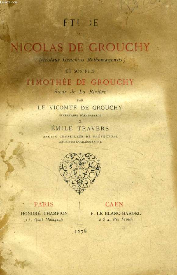 ETUDE SUR NICOLAS DE GROUCHY ET SON FILS TIMOTHEE DE GROUCHY, Sieur de La Rivire
