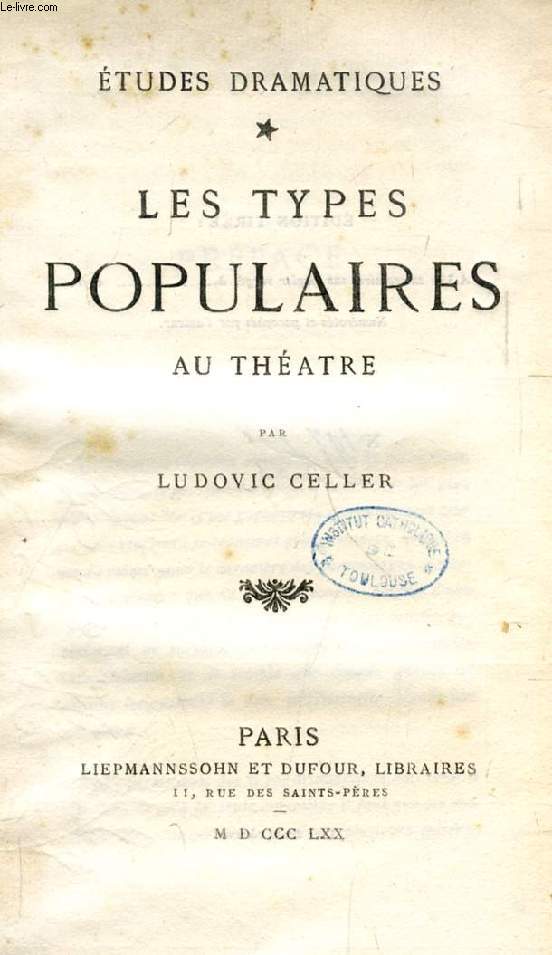 LES TYPES POPULAIRES AU THEATRE (ETUDES DRAMATIQUES)