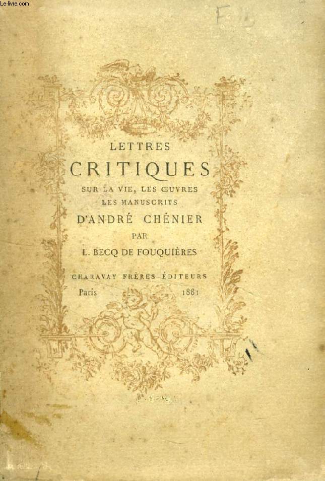 LETTRES CRITIQUES SUR LA VIE, LES OEUVRES, LES MANUSCRITS D'ANDRE CHENIER