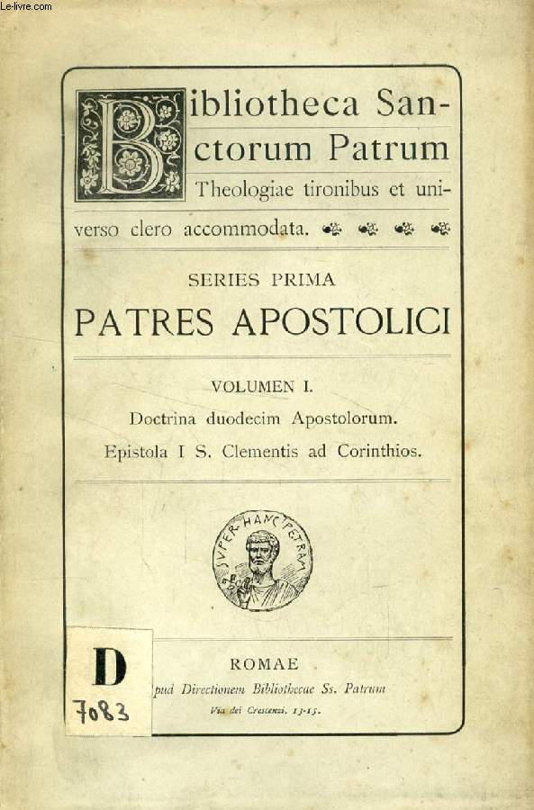 PATRES APOSTOLICI, VOL. I, DOCTRINA DUODECIM APOSTOLORUM, EPISTOLA I S. CLEMENTIS AD CORINTHIOS
