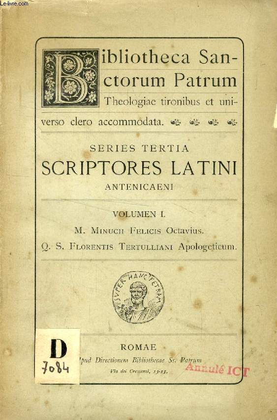 SCRIPTORES LATINI ANTENICAENI, VOL. I, M. MINUCII FELICIS OCTAVIUS, Q. S. FLORENTIS TERTULLIANI APOLOGETICUM