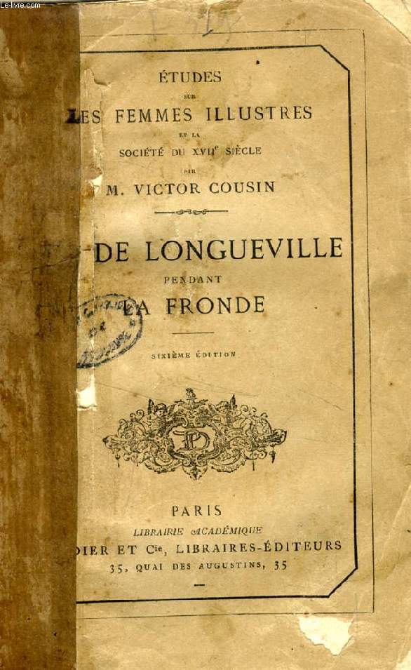 MADAME DE LONGUEVILLE PENDANT LA FRONDE