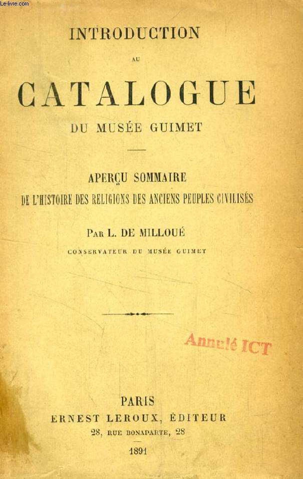 APERCU SOMMAIRE DE L'HISTOIRE DES RELIGIONS DES ANCIENS PEUPLES CIVILISES (Introduction au Catalogue du Muse GUIMET)