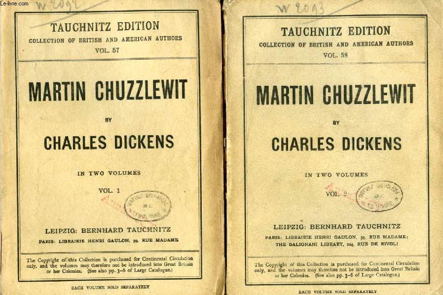 THE LIFE AND ADVENTURES OF MARTIN CHUZZLEWIT, 2 VOLUMES (TAUCHNITZ EDITION, COLLECTION OF BRITISH AND AMERICAN AUTHORS, VOL. 57, 58)