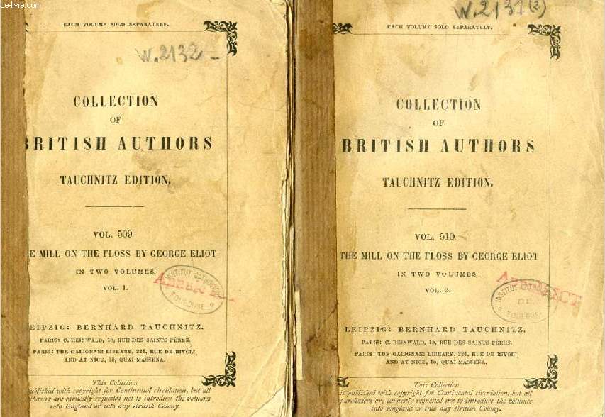 THE MILL ON THE FLOSS, 2 VOLUMES (TAUCHNITZ EDITION, COLLECTION OF BRITISH AND AMERICAN AUTHORS, VOL. 509, 510)