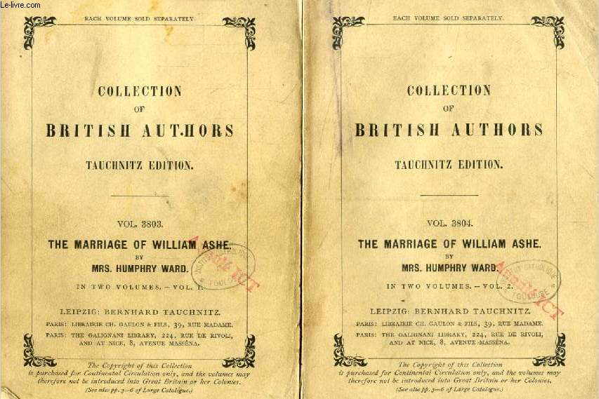 THE MARRIAGE OF WILLIAM ASHE, 2 VOLUMES (TAUCHNITZ EDITION, COLLECTION OF BRITISH AND AMERICAN AUTHORS, VOL. 3803, 3804)