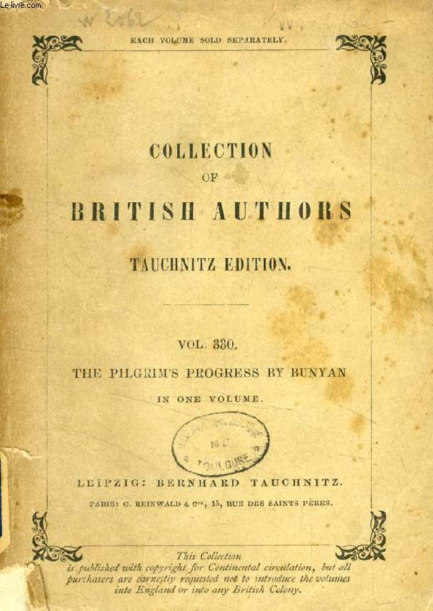 THE PILGRIM'S PROGRESS FROM THIS WORLD TO THAT WHICH IS TO COME (TAUCHNITZ EDITION, COLLECTION OF BRITISH AND AMERICAN AUTHORS, VOL. 330)