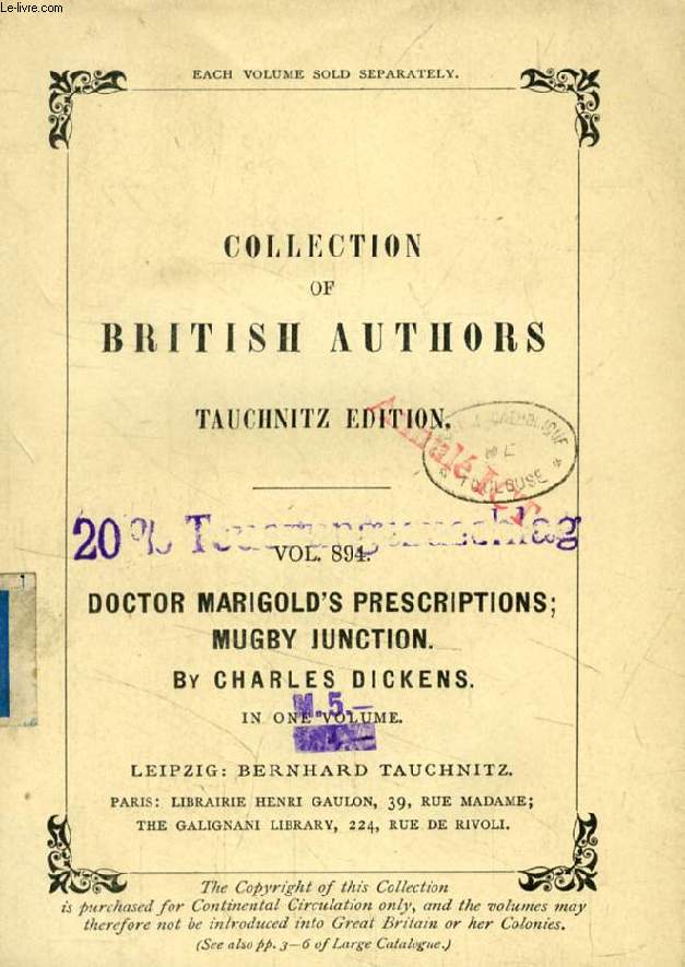 DOCTOR MARIGOLD'S PRESCRIPTIONS, MUGBY JUNCTION (TAUCHNITZ EDITION, COLLECTION OF BRITISH AND AMERICAN AUTHORS, VOL. 894)
