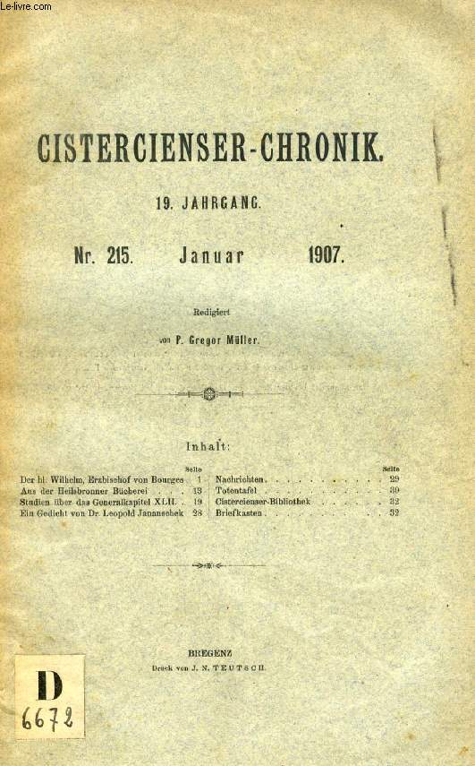 CISTERCIENSER-CHRONIK, 19. JAHRGANG, Nr. 215-226, JAN.-DEZ. 1907 (Inhalt Nr. 215: Der hl. Wilhelm, Erzbischof von Bourges. Aus der Heilsbronner Bcherei. Studien ber das Generalkapitel XLII. Ein Gedicht von Dr. Leopold Janauschek...)