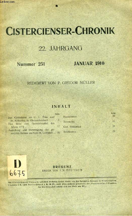 CISTERCIENSER-CHRONIK, 22. JAHRGANG, Nr. 251-262, JAN.-DEZ. 1910 (Inhalt Nr. 251: Das Gotteshaus zu U. L. Frau und St. Katharina in Obereschenbach. Eine Reise zum Generalkapitel des Jahres 1771. Austeilung und Darbringung der geweihten Kerzen am Feste...)