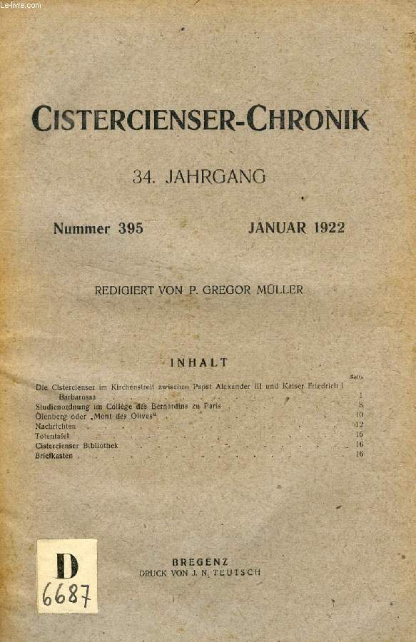 CISTERCIENSER-CHRONIK, 34. JAHRGANG, Nr. 395-406, JAN.-DEZ. 1922 (Inhalt Nr. 395: Die Cistercienser im Kirchenstreit zwischen Papst Alexander III und Kaiser Friedrich I Barbarossa. Studienordnung im College des Bernardins zu Paris. lenberg oder...)