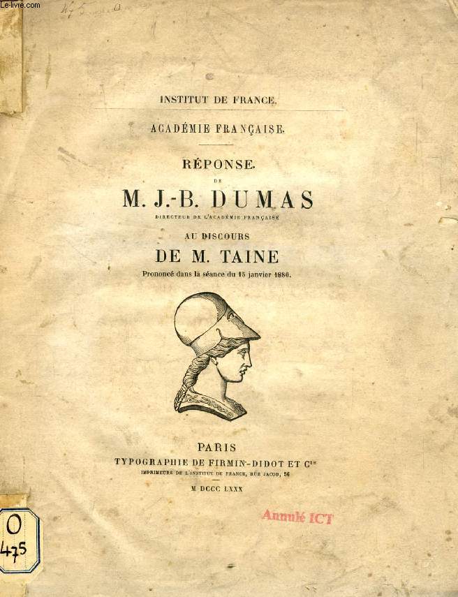 REPONSE DE M. J.-B. DUMAS DIRECTEUR, AU DISCOURS DE M. TAINE