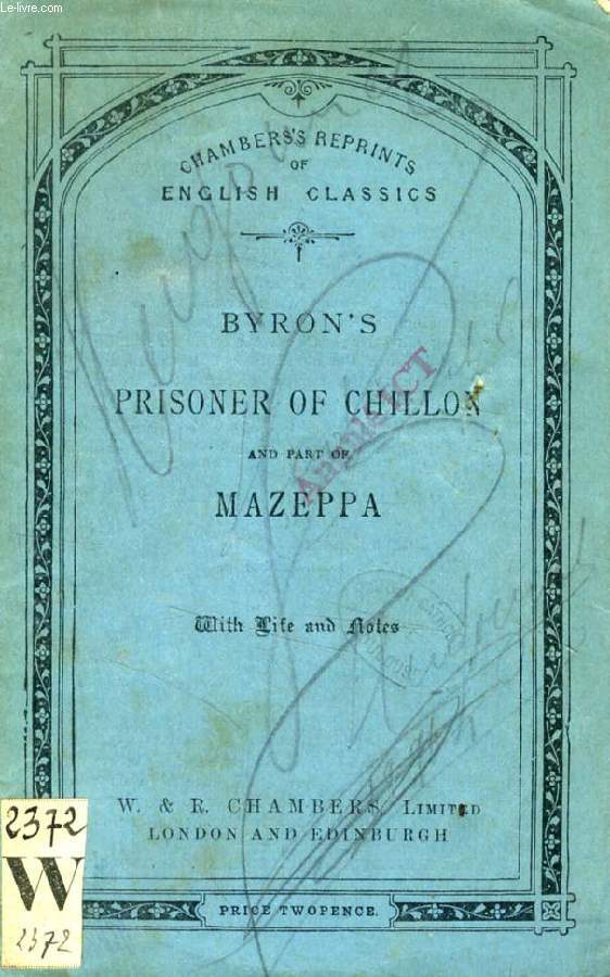 BYRON'S PRISONER OF CHILLON, And part of MAZEPPA