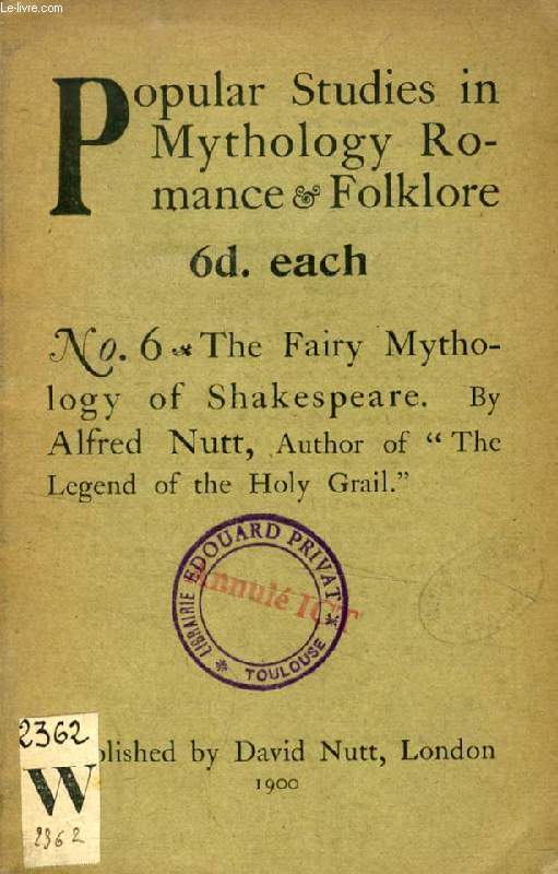 THE FAIRY MYTHOLOGY OF SHAKESPEARE (POPULAR STUDIES IN MYTHOLOGY, ROMANCE & FOLKLORE, N 6)