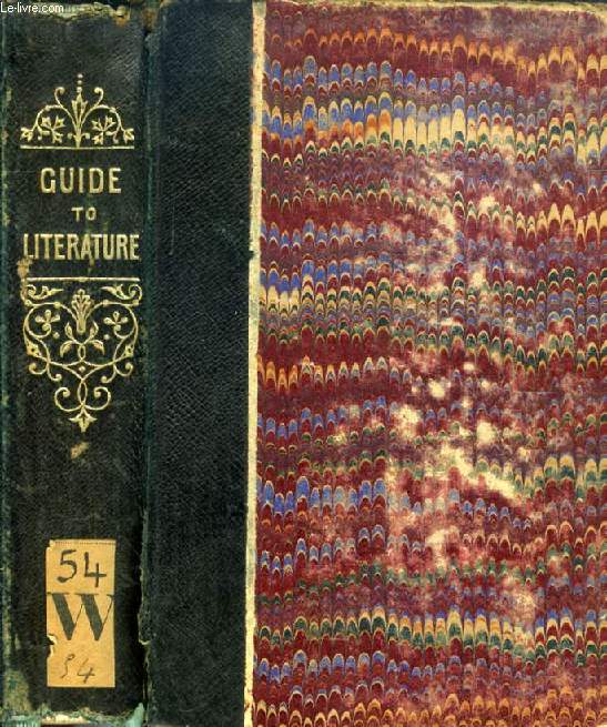 THE GUIDE TO ENGLISH LITERATURE, WITH AN ACCOUNT OF THE PRINCIPAL ENGLISH WRITERS AND THEIR WORKS