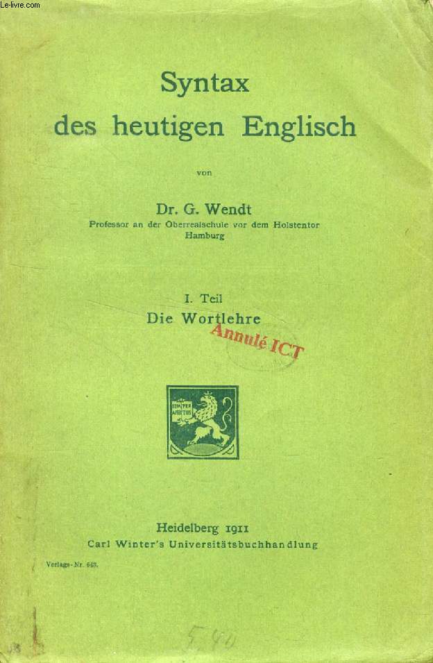 SYNTAX DES HEUTIGEN ENGLISCH, I. TEIL, DIE WORTLEHRE
