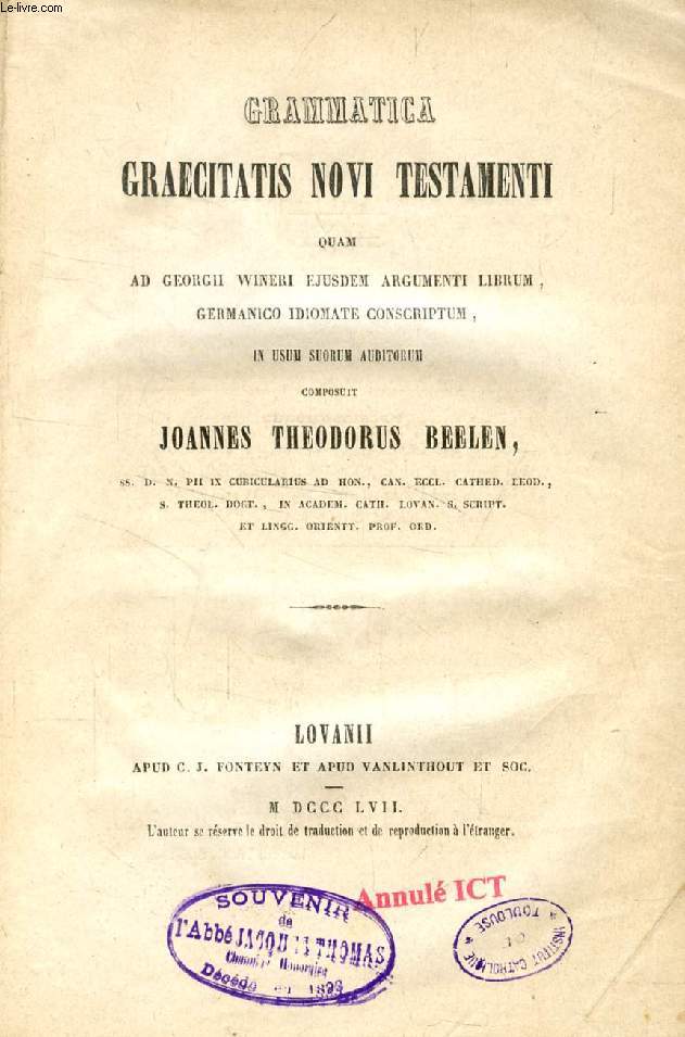 GRAMMATICA GRAECITATIS NOVI TESTAMENTI (Quam ad Georgii Wineri Ejusdem Argumenti Librum, Germanico Idiomate Conscriptum, in Usum Suorum Auditorum)
