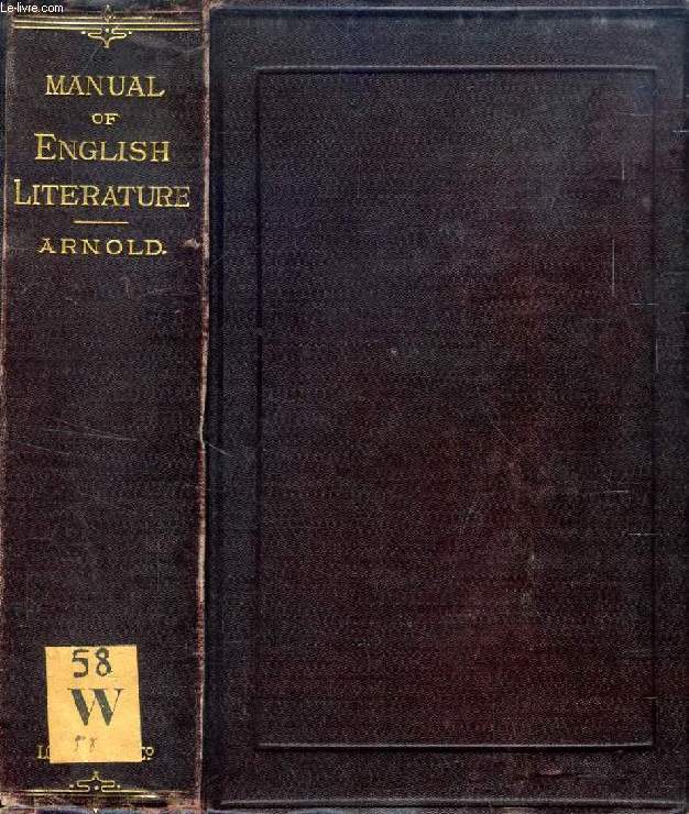 A MANUAL OF ENGLISH LITERATURE, HISTORICAL AND CRITICAL